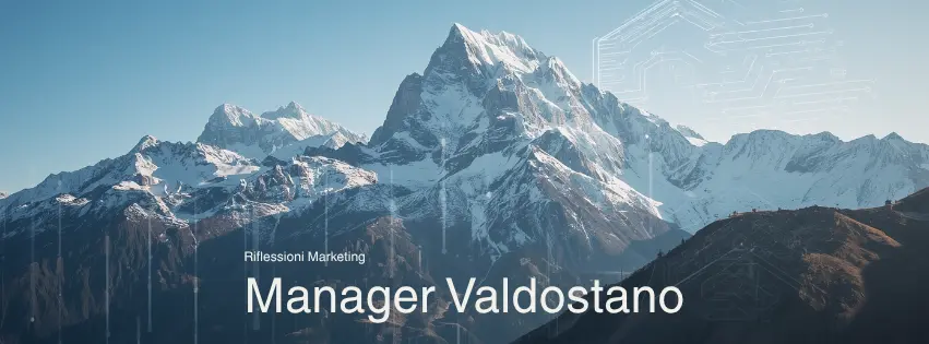 Riflessioni di un Marketing Manager Valdostano